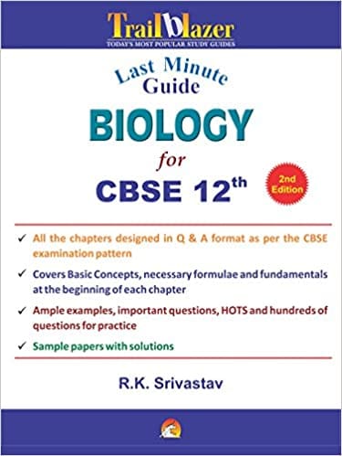 LAST MINUTE GUIDE BIOLOGY FOR CBSE 12 BOARD EXAMS
