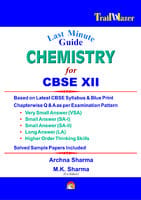LAST MINUTE GUIDE CHEMISTRY FOR CBSE 12 BOARD EXAMS