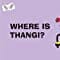 Where is Thangi? (English)?