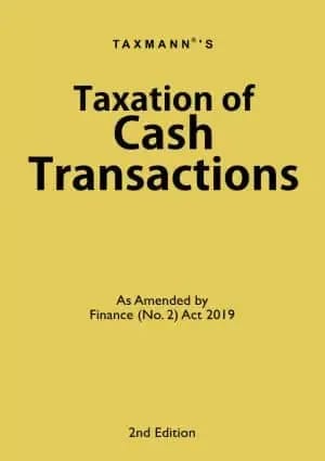 Taxmann?s Taxation of Cash Transactions As Amended by Finance