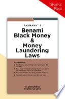 Taxmann's Benami Black Money & Money Laundering Laws ? Annotated Text of the Benami & Black Money Laws in the Most Authentic, Amended & Updated Format?