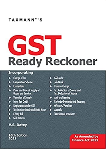 Taxmann?s GST Ready Reckoner ? The ready referencer for all provisions of the GST Law covering all-important topics along-with relevant Case Laws, Notifications, Circulars, etc.