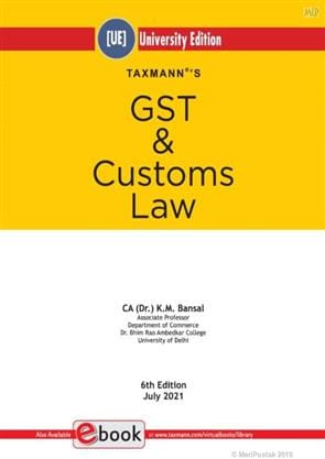 GST & Customs Law (University Edition) 6th Edition 2021 by  Taxmann Publications