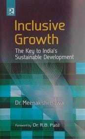 Inclusive Growth : The Key to India?s Sustainable Development