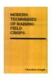 Modern Techniques of Raising Field Crops, 3e (PB)