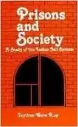 Prisons and Society: a Study of the Indian Jail System [Hardcover]