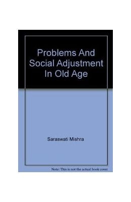 Problems and Social Adjustment in Old Age