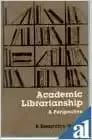 Academic Librarianship: a Perspective