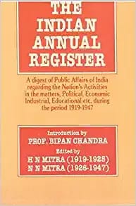 The Indian Annual Register: a Digest of Public Affairs of India Regarding the Nation's Activities in the Matters, Political, Economic, Industrial, Educational Etc. During the Period [1930, Vol. I]