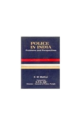 Police in India Problems and Perspectives