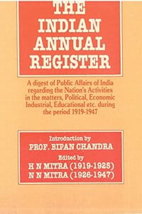 The Indian Annual Register: a Digest of Public Affairs of India Regarding the Nation's Activities in the Matters, Political, Economic, Industrial, Educational Etc. During the Period [1937, Vol. II]