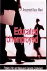 Educated Unemployed : Problem, Policy and Measures