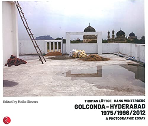 GOLCONDA–HYDERABAD 1975/1996/2012: A Photographic Essay