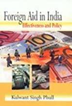 Foreign Aid in India : Effectiveness and Policy