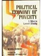 Political Economy of Poverty : A Micro Level Study