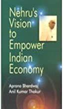 Nehru?s Vision to Empower Indian Economy