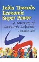 India Towards Economic Superpower : A Journey of Economic Reforms