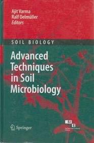 Advanced Techniques in Soil Microbiology: Soil Biology (HB)