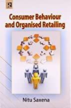 Consumer Behaviour and Organised Retailing
