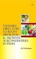 Valuable Directory to Boost Medicinal & Aromatic Agro-Industries in India (HB)