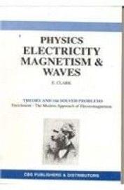 Physics Electricity Magnetism & Waves: Theory and 166 Solved Problems (Enrichment-The Modern Approach of Electromagnetism)