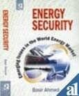 Energy Security : Emerging Issues in the World Energy Market