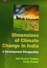 Dimensions of Climate Change in India : A Development Perspective