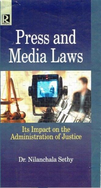Press and Media Laws: Its Impact on the Adminstration of Justice