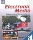 Electronic Media : Issues and Innovations