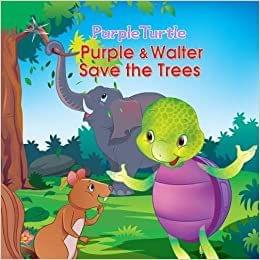 Purple & Walter Save The Trees