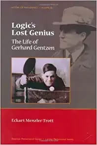 Logics Cost Genius The Life Of Gernard Gentzen