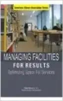 Managing Facilities For Results Optimizing Space For Service
