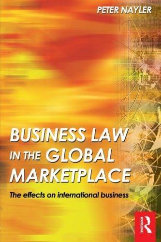 Business Law In The Global ?Market Place The Effects On International Business