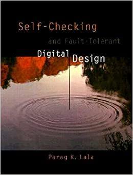 Self Checking & Fault Tolerant Digital Design