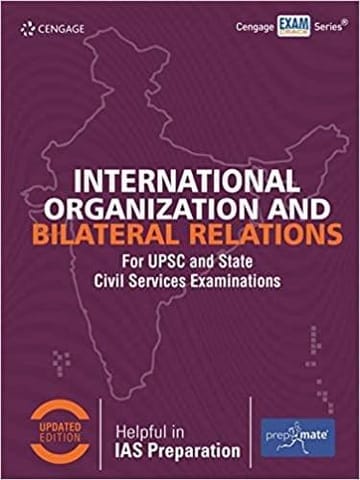 International Organization and Bilateral Relations for UPSC and State Civil Services Examinations