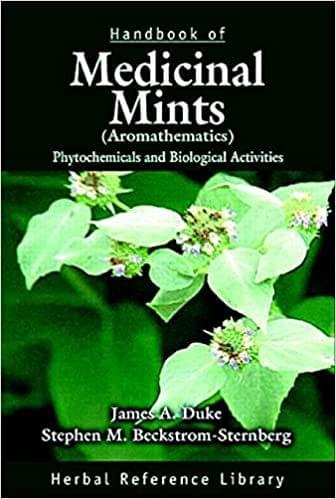 Handbook Of Medicinal Mints ( Aromathematics): Phytochemicals And Biological Activities, Herbal Reference Library: 1