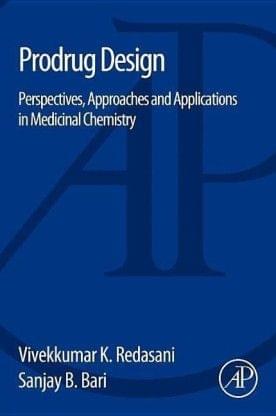 Prodrug Design: Perspectives, Approaches and Applications in Medicinal Chemistry