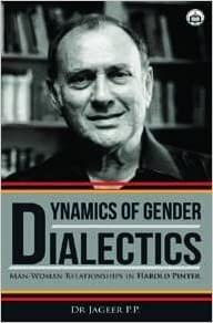 Dynamics Of Gender Dialectics: Man-Women Relationships In Harold Pinter?