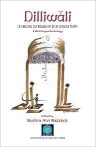 Dilliwali: Celebrating The Woman Of Delhi Through Poetry (A Multilingual Anthology) (An Initiative Of Delhi By Verse)?