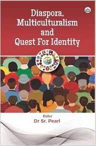 Diaspora, Multiculturalism And Quest For Identity