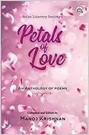 Asian Literary Society?S Petals Of Love: An Anthology Of Poems