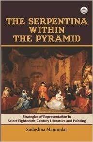 The Serpentina Within The Pyramid?: Strategies Of Representation In Select Eighteenth-Century Literature And Painting?