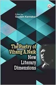 The Poetry Of Vihang A. Naik: New Literary Dimensions