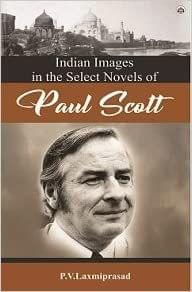 The Spectrum Of Indian Images In The Selected Novels Of Paul Scott