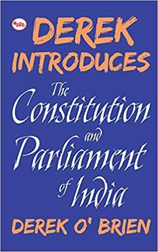 Derek Introduces Constitution And Parliament Of India