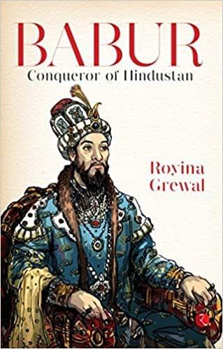 Babur Conqueror Of Hindustan