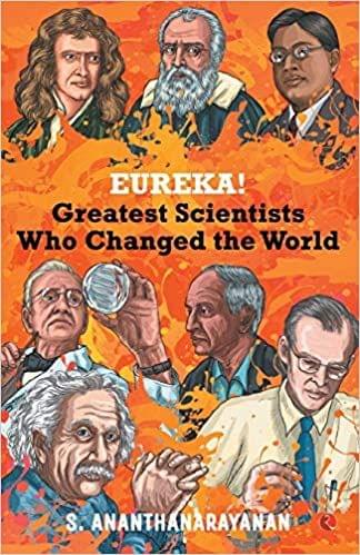 Eureka Greatest Scientists Who Changed The World
