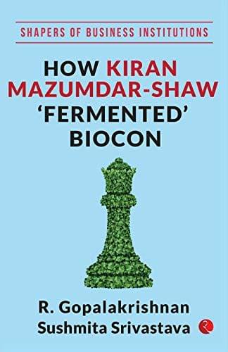 How Kiran Mazumdar Shaw Fermented Biocon