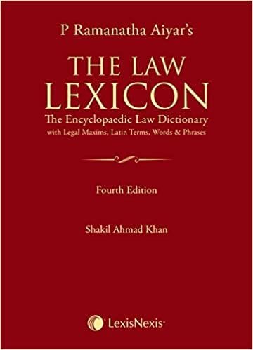 The Law Lexicon ? The Encyclopaedic Law Dictionary With Legal Maxims, Latin Terms, Words & Phrases