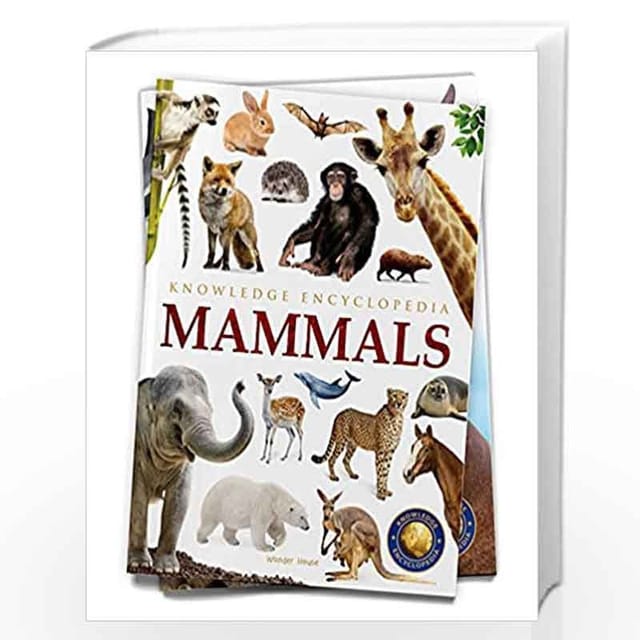 ANIMALS - MAMMALS : KNOWLEDGE ENCYCLOPEDIA FOR CHILDREN